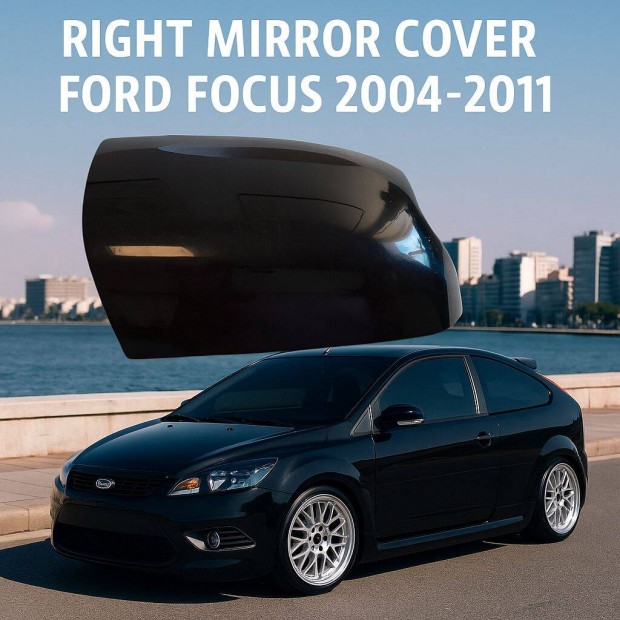 Ford Focus Mk2 (20042011) jobb tükör borítás 6M5Y 17K746AA56DY