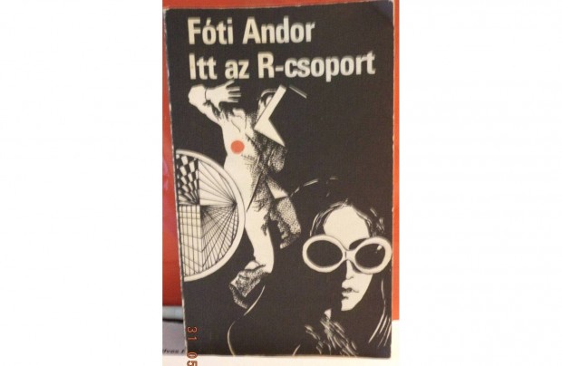 Fti Andor: Itt az R-csoport