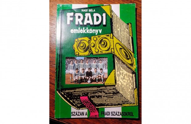 Fradi emlkknyv-Szzan a Fradi szzasokrl Nagy Bla