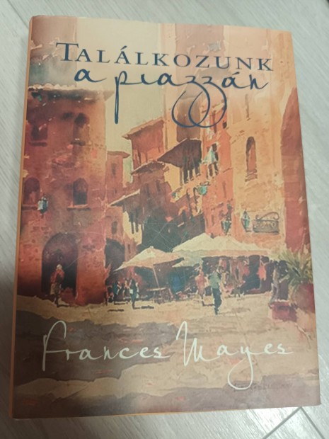 Frances Mayes Tallkozzunk a piazzn