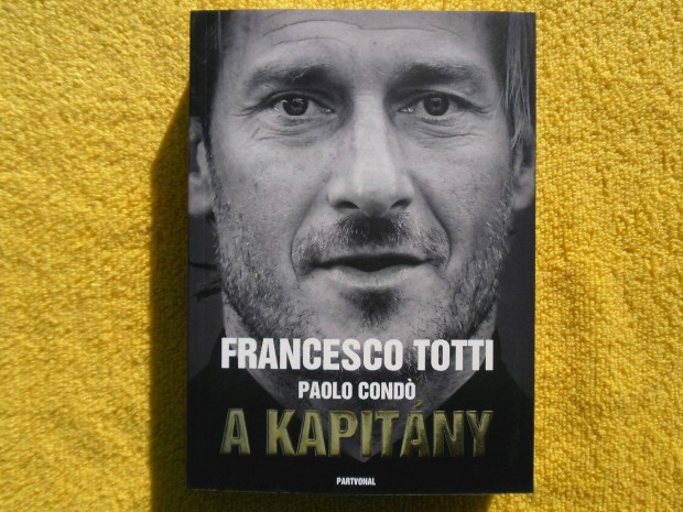 Francesco Totti - Paolo Cond: A kapitny /AS Roma/