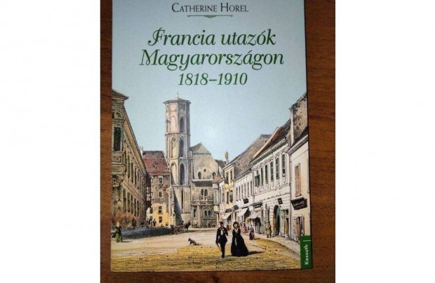 Francia utazk Magyarorszgon 1818 - 1910