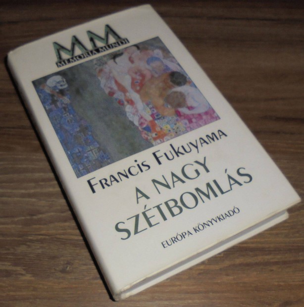 Francis Fukuyama A Nagy Sztbomls - Az emberi termszet s a trsada