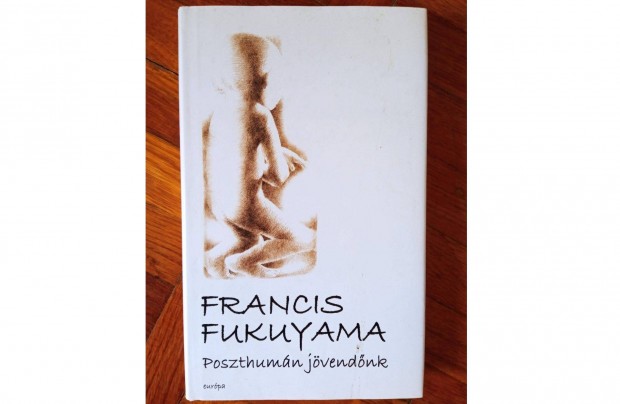 Francis Fukuyama - Poszthumn jvendnk