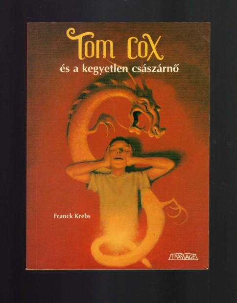 Franck Krebs: Tom Cox s a kegyetlen csszrn - fantasy
