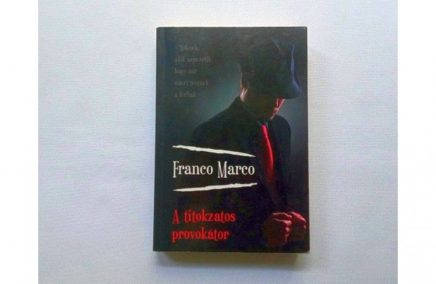 Franco Marco: A titokzatos provoktor (Nk pasiszemmel) * 500 Ft
