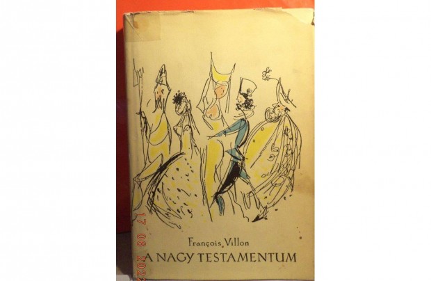 Francois Villon: A Nagy Testamentum