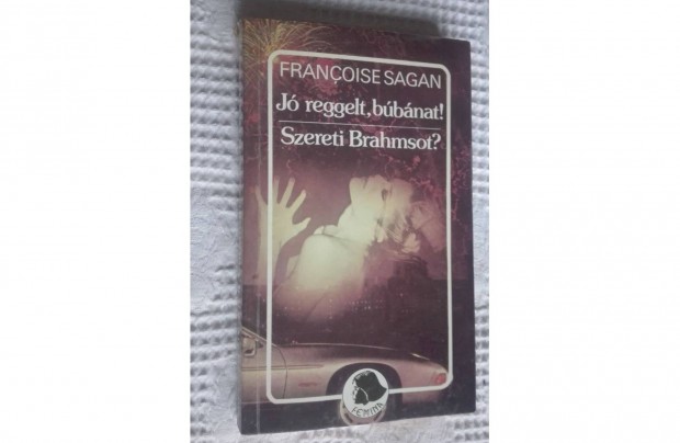 Francoise Sagan:J reggelt bbnat! Szereti Brahmsot?