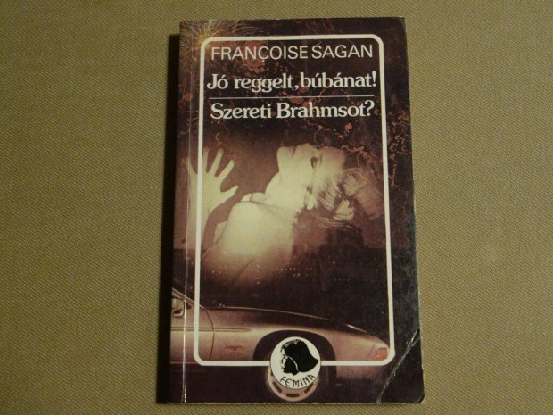 Francoise Sagan: J reggelt, bbnat! - Szereti Brahmsot?