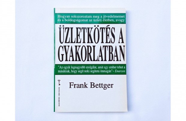 Frank Bettger: zletkts a gyakorlatban (Bagolyvr Kulcs knyvek)