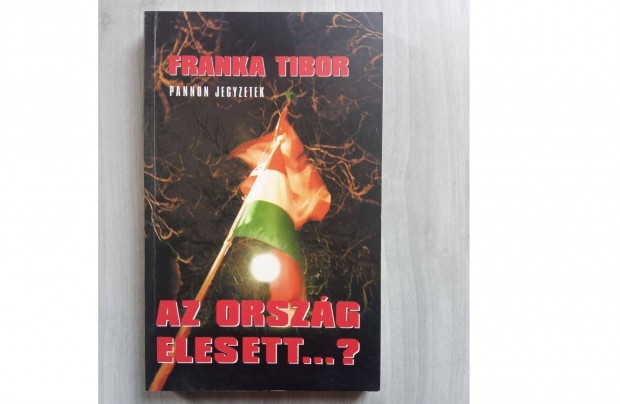 Franka Tibor Az orszg elesett