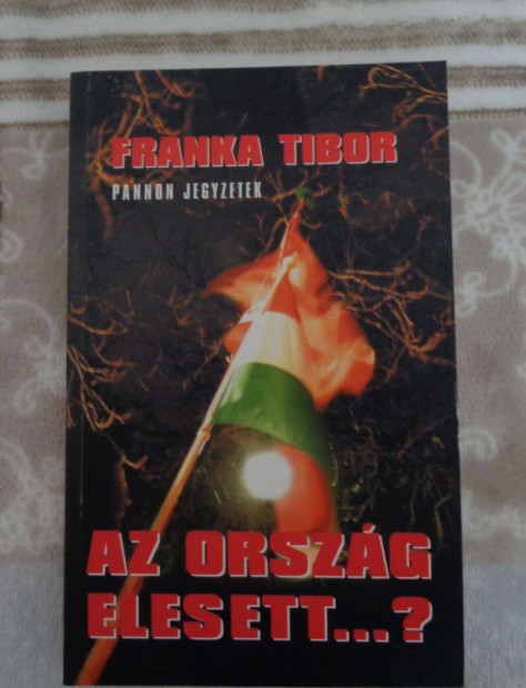 Franka Tibor: Az orszg elesett.?