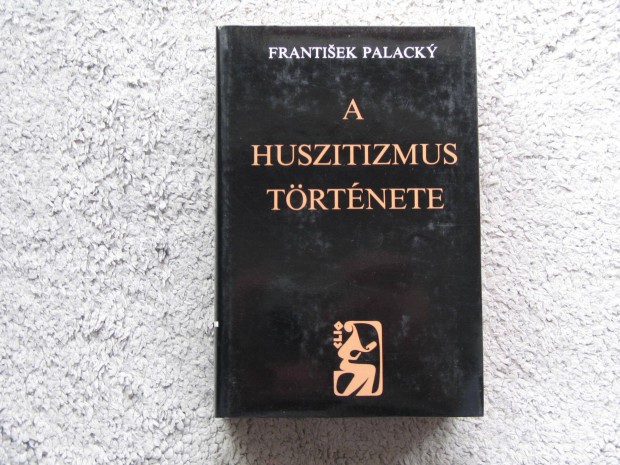 Frantisek Palacky A huszitizmus trtnete