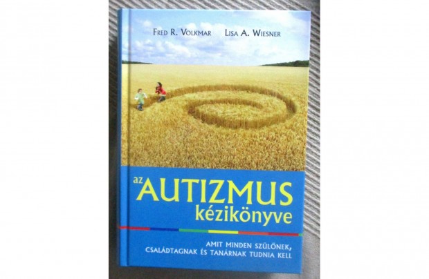 Fred R. Volkmar, Lisa A. Wiesner: Az autizmus kziknyve