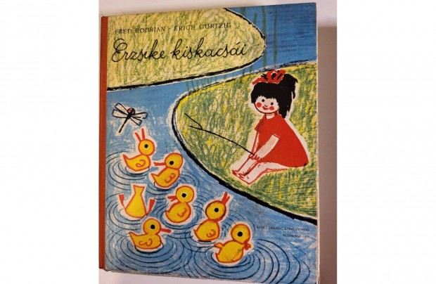 Fred Rodian-Erich Grtzig: Erzsike kiskacsi 1964-es gyermekknyv