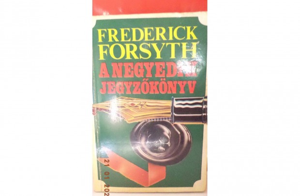 Frederick Forsyth: A negyedik jegyzknyv