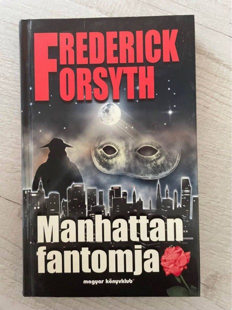 Frederick Forsyth: Manhattan fantomja (2001) knyv, krimi