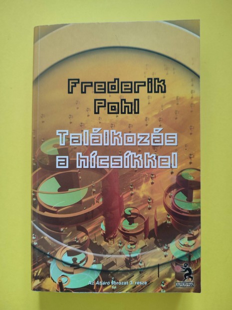 Frederik Pohl - Tallkozs A Hcskkel (tjr 3.)