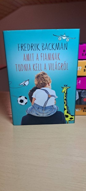 Fredrik Backman: Amit a fiamnak tudnia kell a vilgrl