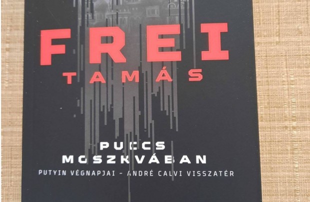 Frei Tams: Puccs Moszkvban, knyv