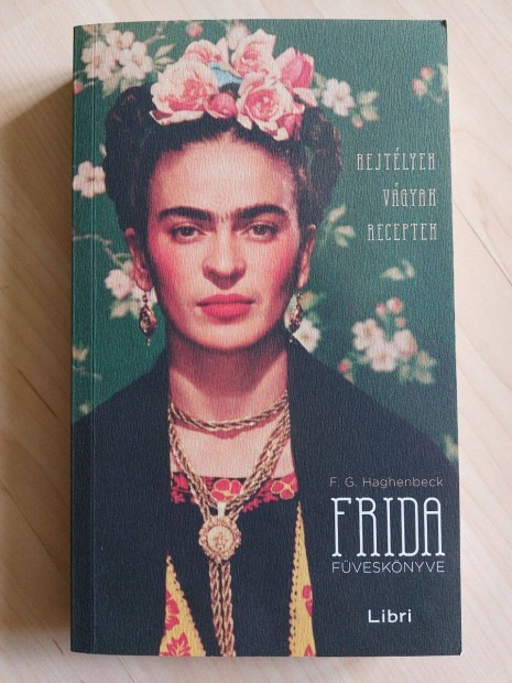 Frida fvesknyve - Rejtlyek, vgyak, receptek