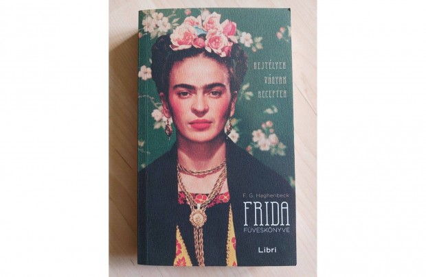 Frida fvesknyve - Rejtlyek, vgyak, receptek