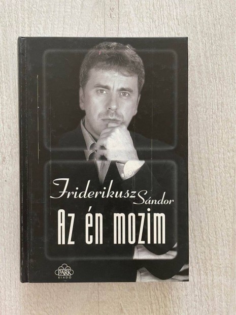 Friderikusz Sndor: Az n mozim (knyv)