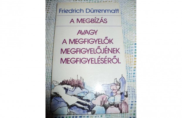 Friedrich Drrenmatt: A megbzs avagy a megfigyelk