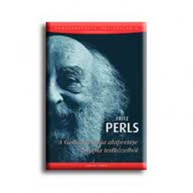 Fritz Perls, A Gestalt-terpia alapvetse