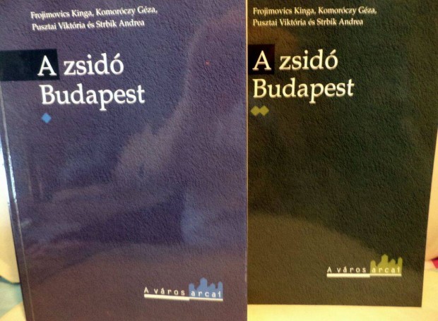 Frojimovics, Komorczy, Pusztai, Stribik: A zsid Budapest I-II