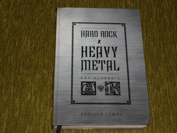 Frlich Tams: Hard rock & heavy metal enciklopdia A-K