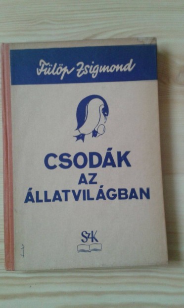 Flp Zsigmond: Csodk az llatvilgban