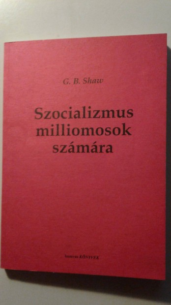 G.B. Shaw Szocializmus miliomosok szmra