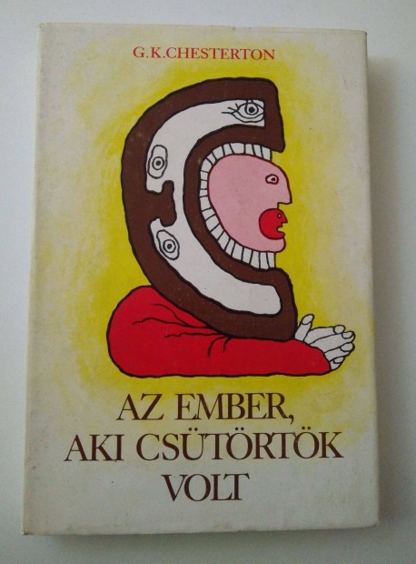 G. K. Chesterton - Az ember, aki cstrtk volt