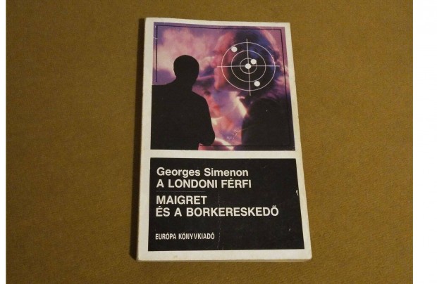 G. Simenon: A londoni f�rfi/Maigret �s a borkeresked� (K�nyv, 1986)
