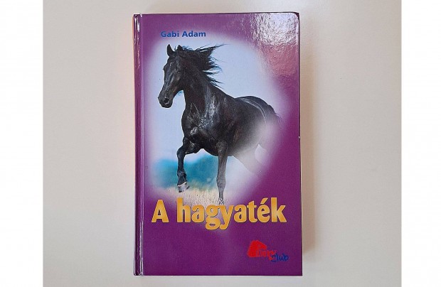 Gabi Adam: A hagyatk (Pony Club-os knyv)