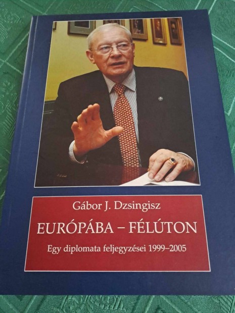 Gbor J. Dzsingisz: Eurpba - flton - Egy diplomata feljegyzsei