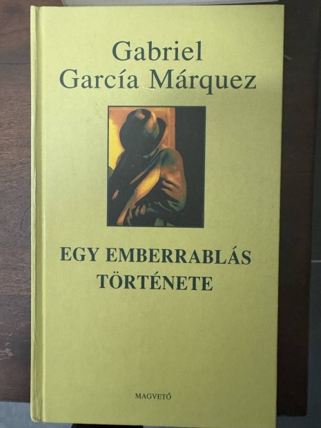 Gabriel Garca Mrquez Egy Emberrabls Trtnete