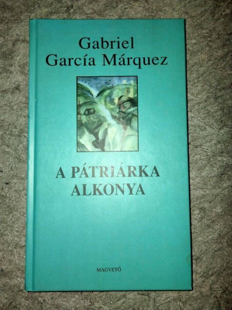 Gabriel Garca Mrquez - A ptrirka alkonya kemny kts