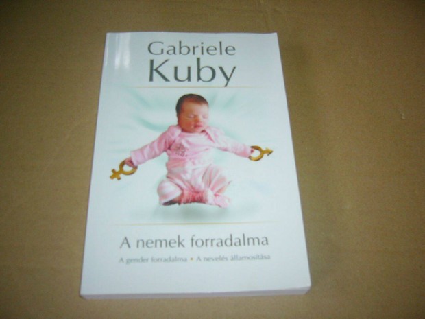 Gabriele Kuby - A nemek forradalma