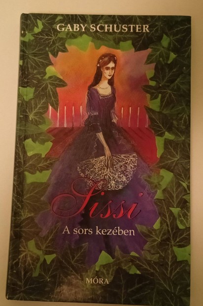 Gaby Schuster: Sissi - A sors kezben