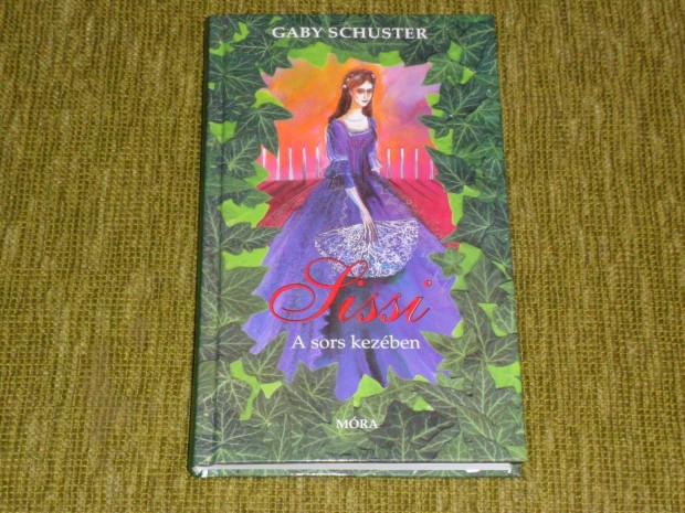 Gaby Schuster: Sissi - A sors kezben