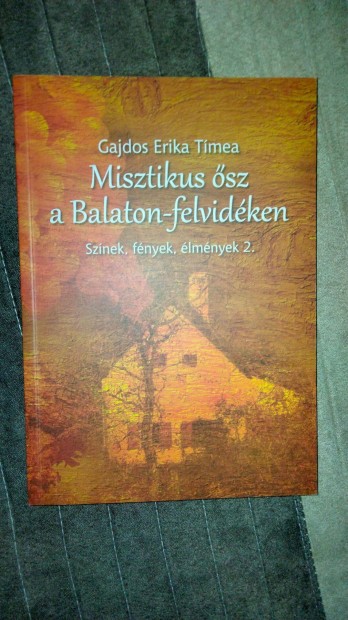 Gajdos Erika Tmea : Misztikus sz a Balaton-felvidken