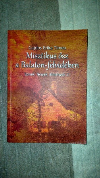 Gajdos Erika : Tímea Misztikus ősz a Balaton-felvidéken- dedikált