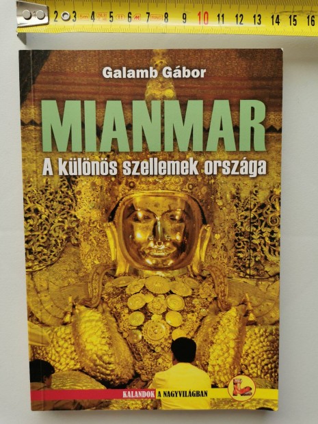 Galamb Gbor: Mianmar A klns szellemek orszga