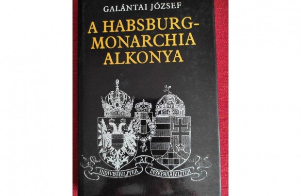 Galntai Jzsef: A Habsburg Monarchia alkonya