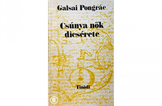 Galsai Pongrc: Csnya nk dicsrete (Csak szemlyesen!)