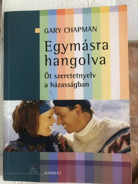 Gary Chapman- Egymsra hangolva, az 5 szeretetnyelv