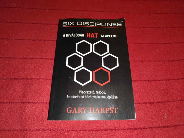 Gary Harpst: A kiválóság hat alapelve