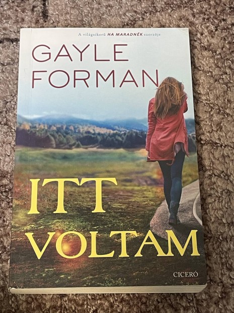 Gayle Forman: Itt voltam